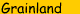 Grainland
